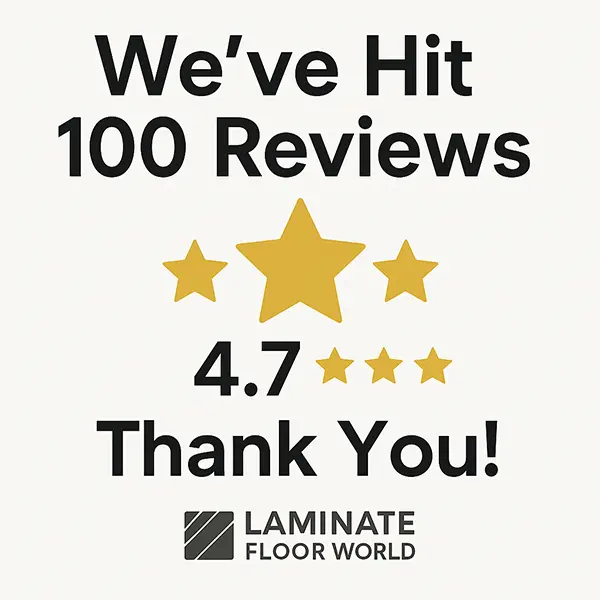 Laminate Floor World celebrates 100 customer reviews with a 4.7-star rating