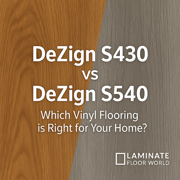 DeZign S430 vs DeZign S540 vinyl flooring comparison with Laminate Floor World branding