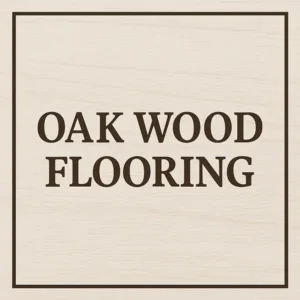 Oak wood flooring title graphic with a minimalist beige wood-grain background and dark brown border.